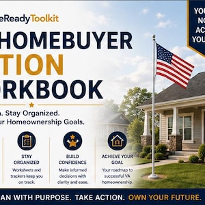 May include: A white informational flyer titled VA Homebuyer Action Workbook with blue and gold text. It features a house with an American flag, icons for action steps, organisation, confidence, and goals, and the text Plan with Purpose. Take Action.