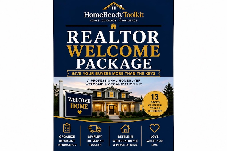 May include: A dark blue informational flyer titled HomeReadyToolkit Realtor Welcome Package. It features a house image, a Welcome Home sign, and text highlighting 13 pages of tools and checklists for organising information and simplifying the moving process.