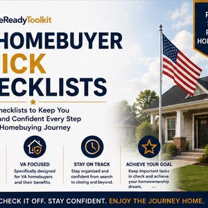 May include: A digital flyer titled VA Homebuyer Quick Checklists by HomeReadyToolkit. It features a house with an American flag, text about VA homebuying, and four icons representing organisation, VA focus, time management, and goal achievement.