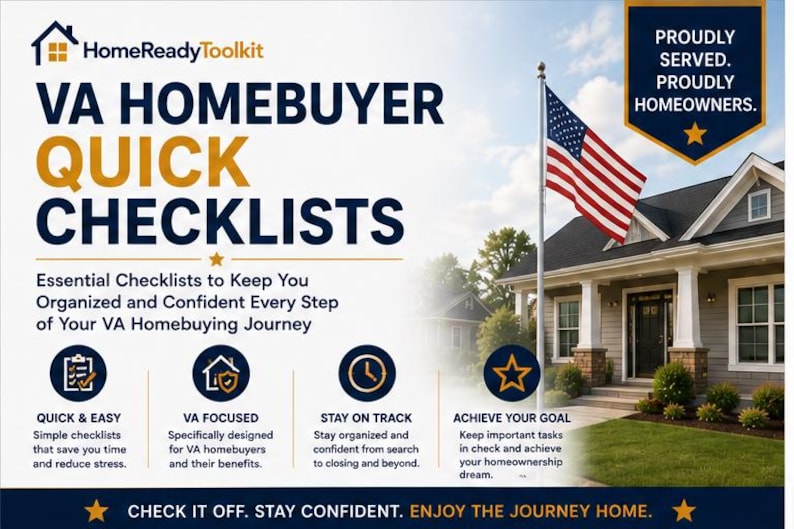 May include: A digital flyer titled VA Homebuyer Quick Checklists by HomeReadyToolkit. It features a house with an American flag, text about VA homebuying, and four icons representing organisation, VA focus, time management, and goal achievement.