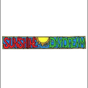 May include: A colorful banner with the text "Sunshine Daydream" in red, green, and yellow letters. The background is blue.