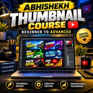 May include: A laptop screen displays a digital course titled ABHISHEK THUMBNAIL COURSE BEGINNER TO ADVANCED. The screen shows six thumbnail examples including Epic Travel, Gaming Live, Make Money Online, AI Tools, Photo Editing, and Grow on YouTube.