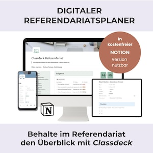 Könnte beinhalten: Ein digitaler Referendariatsplaner auf einem Computermonitor, einem Smartphone und einem Tablet. Die Bildschirme zeigen den Text Classdeck Referendariat, das Notion-Logo und einen braunen Kreis mit dem Text In kostenfreier NOTION Version nutzbar.