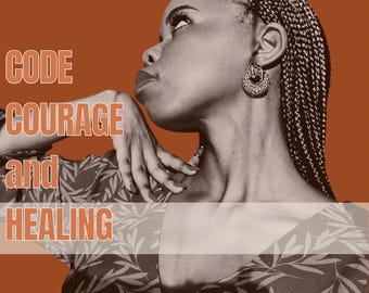 Code, Courage and Healing