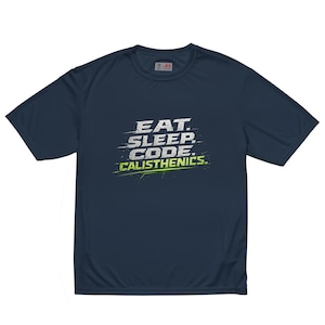 The Dev Loop Eat Sleep Code Calisthenics Tee, Programmer Performance Workout Shirt, Moisture Wicking