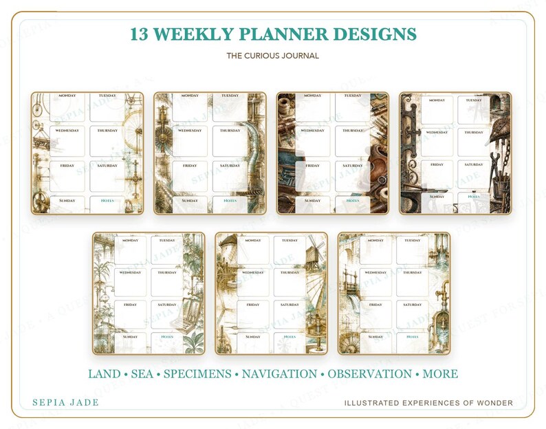 May include: A collection of seven weekly planner page designs titled 13 WEEKLY PLANNER DESIGNS THE CURIOUS JOURNAL. Each page features a grid for days of the week surrounded by detailed illustrations of vintage machinery, nature, and nautical themes.