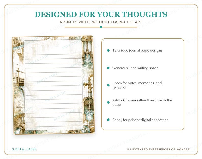 K&ouml;nnte beinhalten: Eine rechteckige Tagebuchseite mit horizontalen Linien, umrahmt von Illustrationen industrieller Maschinen in Sepia- und Blaugr&uuml;nt&ouml;nen. Der Text lautet: DESIGNED FOR YOUR THOUGHTS, ROOM TO WRITE WITHOUT LOSING THE ART, 13 unique journal page designs, Generous lined writing space, Room for notes, memories, and reflection, Artwork frames rather than crowds the page, Ready for print or digital annotation, SEPIA JADE, ILLUSTRATED EXPERIENCES OF WONDER.