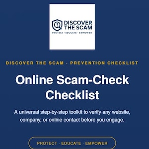 May include: A dark blue informational graphic titled Online Scam-Check Checklist. It features the Discover The Scam logo, the text Discover The Scam - Prevention Checklist, and a description of a universal step-by-step toolkit to verify websites.