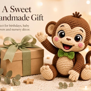 May include: A brown and beige crocheted monkey toy with a green bow tie, sitting next to a brown gift box tied with a green ribbon. The text A Sweet Handmade Gift and Perfect for birthdays, baby showers and nursery décor is visible.