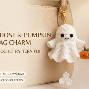 May include: A white crocheted ghost bag charm with black eyes and a smiling mouth, holding a small orange pumpkin with a green leaf. The charm hangs from a gold-toned metal clasp. Text reads: GHOST & PUMPKIN BAG CHARM, CROCHET PATTERN PDF, INSTANT DOWNLOAD, US CROCHET TERMS.