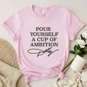 Pour Yourself A Cup Of Ambition Shirt, Dolly Parton 9 To 5 Tee, Country Music Lover Gift