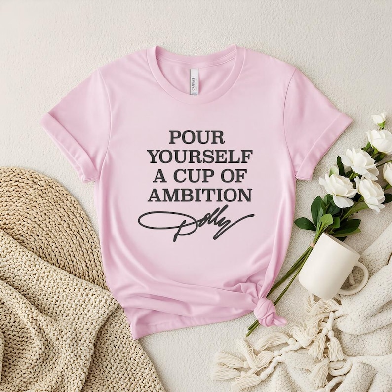 Pour Yourself A Cup Of Ambition Shirt, Dolly Parton 9 To 5 Tee, Country Music Lover Gift