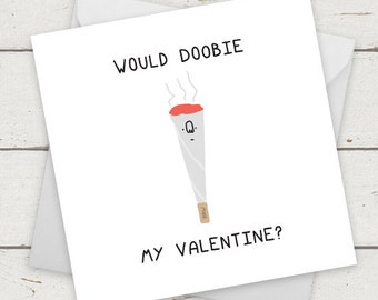 Funny Valentines Card - Would Doobie My Valentine - Stoner Card for Girlfriend or Boyfriend