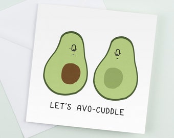 Lets Avo-Cuddle Greeting Card - Funny Romantic Birthday Gift for HimHer Graduation Card Humorous Present