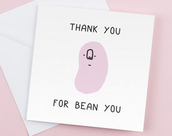 Thank You for Bean You Funny Romantic Birthday Card  Gift for Him  Her  Graduation  Special Occasions