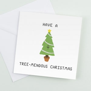 Have a Tree-mendous Xmas Funny Christmas Cards, Seasonal greeting card, Silly Xmas Card, Funny card boyfriend girlfriend, Xmas for Mum Dad 画像 1