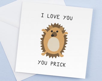 You Prick - Funny Romantic Birthday Card for Him  Her Graduation Gift