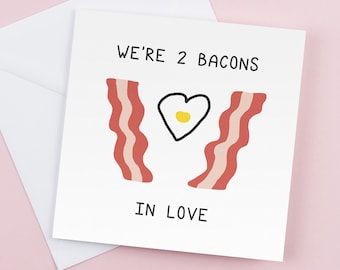 2 Bacons in love - Greeting cards -  Funny Romantic Birthday cards, Gift for him, Gift for her, Graduation card, Funny gift