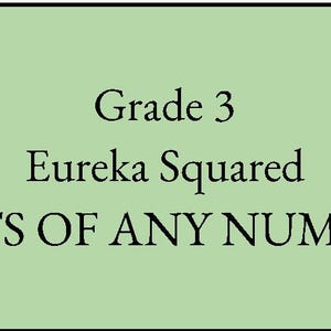 May include: A rectangular light green sign with black text. The text reads Grade 3, Eureka Squared, and UNITS OF ANY NUMBER. The sign is bordered by a thin black line, providing a clear and legible display of the educational curriculum title.