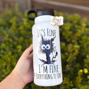 It’s Fine I’m Fine Everything Is Fine 32oz Water Bottle | Stressed Black Cat Water Bottle | Gym Girly Gifts | Gifts for her | 32oz Tumblers