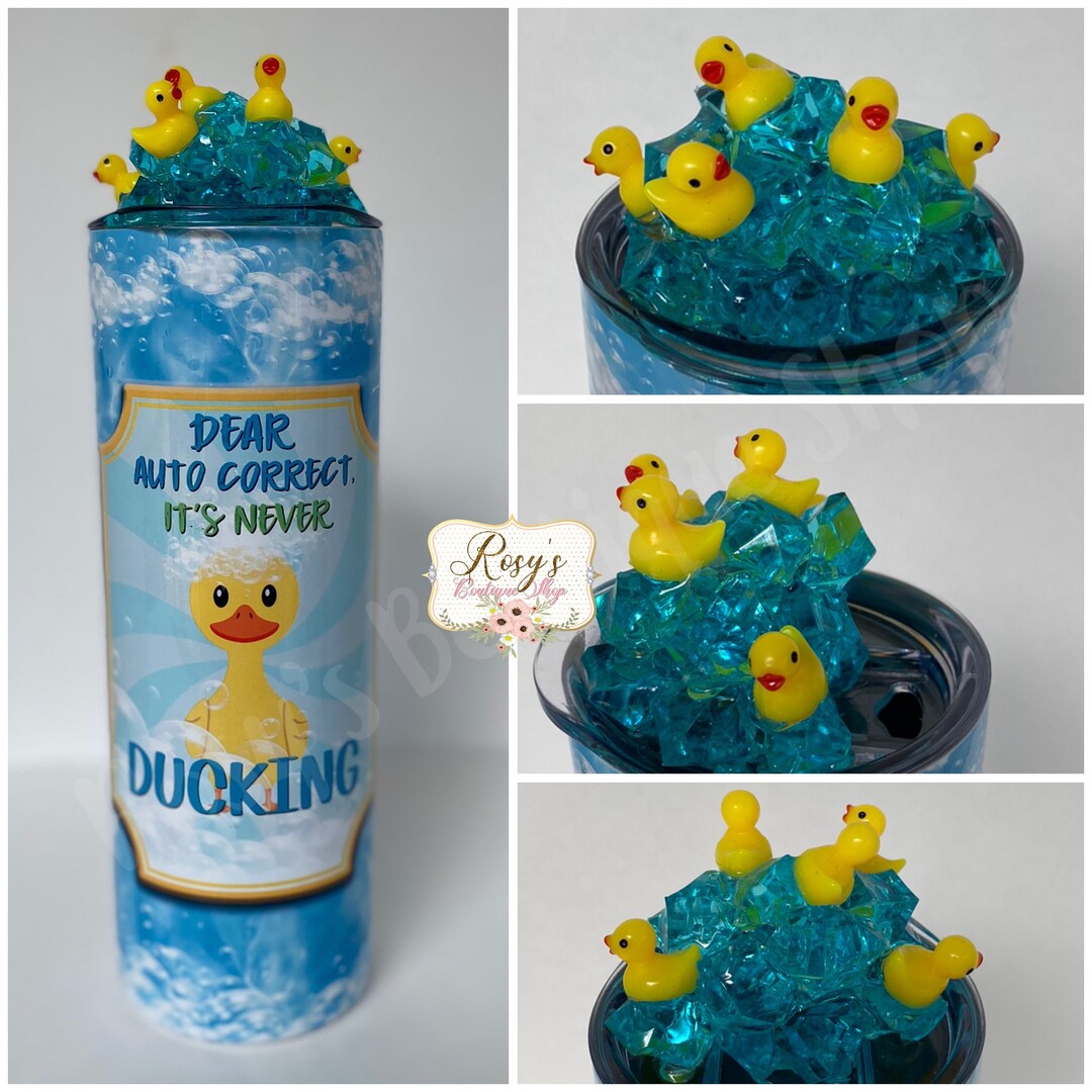 Dear Auto Correct is Never Ducking 20oz Skinny Tumbler 3D Ice Lid ...