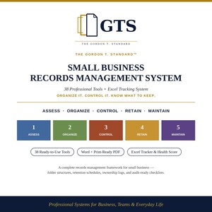 May include: A digital small business records management system titled GTS The Gordon T. Standard. It features five color-coded steps: Assess, Organize, Control, Retain, and Maintain, along with 38 professional tools and an Excel tracking system.