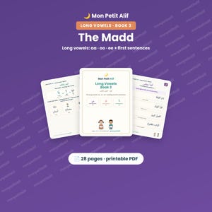 May include: A 28-page printable PDF educational book titled Mon Petit Alif Long Vowels Book 3 The Madd. The cover and interior pages feature Arabic long vowel lessons, illustrations of children, and simple sentences on a white background.