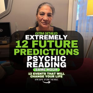以下が含まれることがあります： EXTRA DETAILED EXTREMELY 12 FUTURE PREDICTIONS PSYCHIC READING SAME HOUR 12 EVENTS THAT WILL CHANGE YOUR LIFE SWIPE FOR MOREというテキストと矢印アイコンが配置されたデジタルグラフィックオーバーレイで、テーブルに座っている人物の上に重ねられています。
