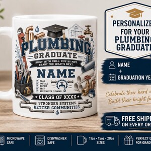 May include: A white ceramic mug featuring a plumbing-themed graphic with a graduation cap, various pipe tools, and text that reads PLUMBING GRADUATE, NAME, CLASS OF XXXX, STRONGER SYSTEMS. BETTER COMMUNITIES. The design includes illustrations of pipes and faucets.