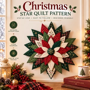 Puede incluir: Un patrón de edredón de estrella navideña con una estrella de tela multicapa en rojo, verde y crema con pétalos acolchados en forma de hoja. El texto dice Christmas Star Quilt Pattern, Step by Step, Easy to Follow, Beginner Friendly, Detailed Instructions, Clear Diagrams y Step by Step Photos.