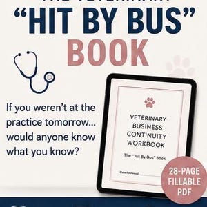 Pode incluir: Um tablet digital exibe uma pasta de trabalho de continuidade de negócios veterinários intitulada The Hit By Bus Book. O texto pergunta se alguém saberia o que você sabe se não estivesse na clínica. Inclui um ícone de estetoscópio e um selo PDF.