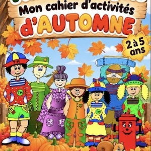 May include: An activity book cover titled TimousseRigole Mon cahier d'activités d'AUTOMNE featuring a group of cartoon characters, a squirrel, and a fire hydrant surrounded by autumn leaves, with icons for coloring, counting, tracing, cutting, and observing.