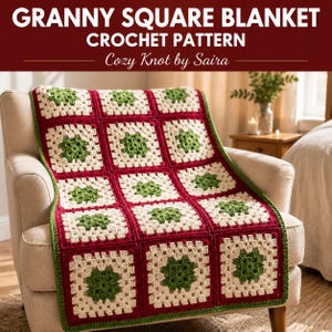 Può includere: Una coperta all'uncinetto granny square con un motivo ripetitivo di quadrati in lana rosso scuro, crema e verde bosco. Il testo GRANNY SQUARE BLANKET CROCHET PATTERN Cozy Knot by Saira è visualizzato in alto in bianco e rosso.