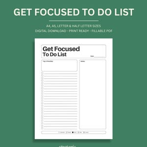 May include: A white digital to-do list template on a green background with the text Get Focused To Do List, featuring sections for Top 3 Priorities, a lined checklist, and a notes column, available in A4, A5, Letter, and Half Letter sizes.
