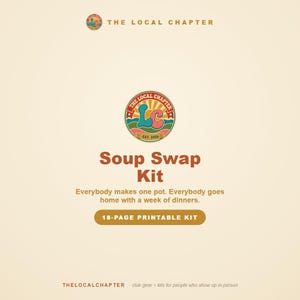 Può includere: Un kit stampabile di 18 pagine Soup Swap Kit di The Local Chapter. Il design presenta un logo circolare con il testo LC ed Est. 2026, il titolo Soup Swap Kit e la frase Everybody makes one pot. Everybody goes home with a week of dinners.
