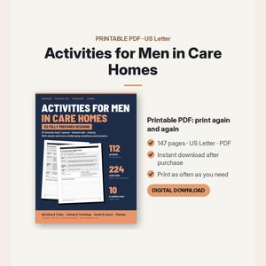 May include: A printable PDF document titled Activities for Men in Care Homes, featuring 112 fully prepared sessions, 224 variations, and 10 planning pages. The dark blue cover displays white and orange text, with two sample pages shown in front.