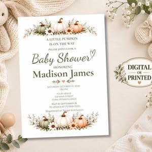 May include: A rectangular baby shower invitation card featuring watercolor illustrations of pumpkins and flowers at the top and bottom. The text reads A LITTLE PUMPKIN IS ON THE WAY, Baby Shower, HONORING Madison James, and includes event details.