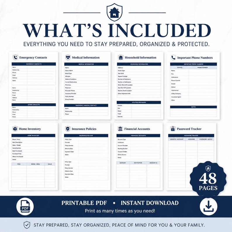 May include: A set of eight printable PDF document templates for home organization, including sections for emergency contacts, medical information, household details, phone numbers, home inventory, insurance policies, financial accounts, and a password tracker.