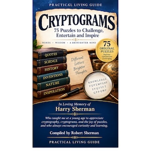 May include: A book cover titled Cryptograms: 75 Puzzles to Challenge, Entertain and Inspire. It features a stack of books labeled Quotes, Science, History, Inventions, Nature, and Inspiration, a magnifying glass, and text in memory of Harry Sherman.