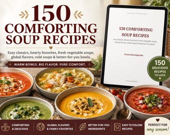 150 Comforting Soup Recipes | Easy, Hearty & Delicious Soups for Every Season