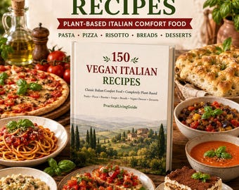 150 Vegan Italian Recipes | Plant-Based Pasta, Pizza, Risotto, Breads, Sauces & Desserts
