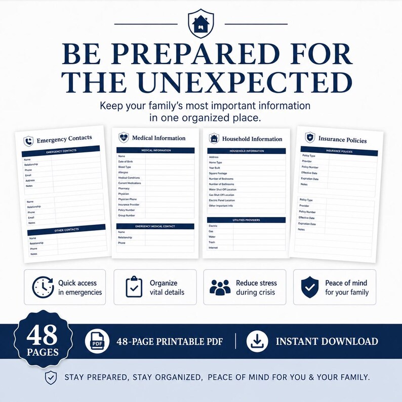 May include: A 48-page printable PDF document titled BE PREPARED FOR THE UNEXPECTED. It features organized templates for emergency contacts, medical information, household details, and insurance policies with dark blue text on a white background.