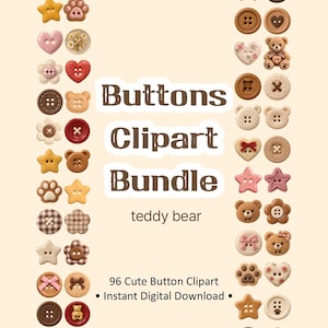 May include: A digital collection of 96 buttons featuring various shapes including stars, hearts, teddy bears, and paw prints in brown, red, pink, and cream colors. The text reads Buttons Clipart Bundle, teddy bear, and 96 Cute Button Clipart Instant Digital Download.