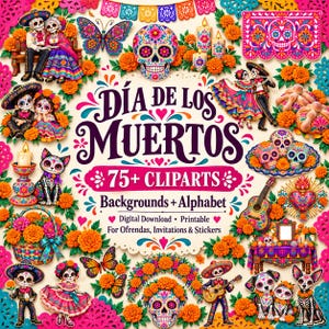 May include: A digital collection of Día de los Muertos themed clipart featuring sugar skulls, skeletons in traditional attire, marigold flowers, butterflies, guitars, and candles. The central text reads Día de los Muertos 75+ Cliparts Backgrounds + Alphabet.