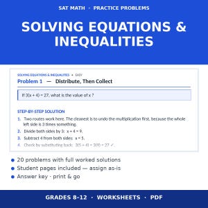 May include: A blue and white educational worksheet titled SAT Math Practice Problems: Solving Equations & Inequalities. It displays Problem 1 with a step-by-step solution, noting 20 problems with worked solutions, student pages, and an answer key for grades 8-12.