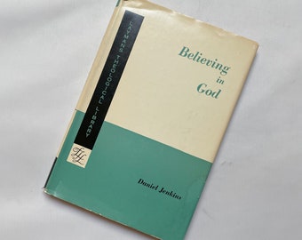 1956 "Believing in God" Hardback Book by Daniel Jenkins with DustJacket