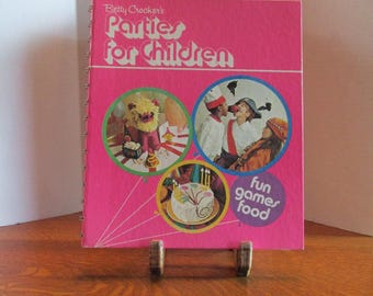 Betty Crocker's Parties for Children  Spiral Bound  Copyright 1972