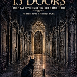 Puede incluir: Un libro para colorear titulado 13 Doors Interactive Mystery Coloring Book con el subtítulo Thirteen Fears. One Hidden Truth. La portada muestra un pasillo oscuro con puertas ornamentadas, un gato negro y una vela encendida. Carolconceptlab está abajo.