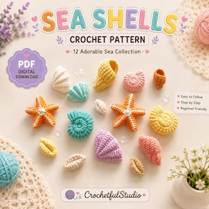 Peut inclure: Un modèle de crochet PDF numérique intitulé SEA SHELLS présentant 12 articles de collection marine. L'image montre divers coquillages et étoiles de mer crochetés dans des tons jaune, orange, bleu, rose et crème, avec des textes explicatifs.