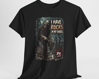 I Have Rocks in My Shoes Shirt | Funny Zombie T-Shirt | Dark Humor Horror Tee | Sarcastic Undead Shirt | Atomic Gallows